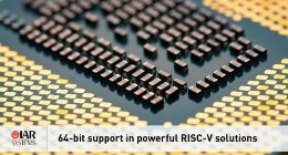 IAR Systems 宣布支持64位RISC-V内核 进一步扩展其强大的RISC-V 解决方案