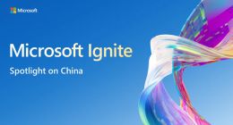 微软Ignite 2022 新增近10项云服务落地中国 侯阳：助力企业“事半功倍”迎接挑战