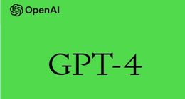 OpenAI推出新一代大型语言模型GPT-4 高级推力能力比ChatGPT更强