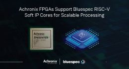 Achronix和Bluespec联合推出一系列支持Linux的RISC-V软处理器