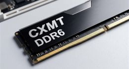 国产存储重大突破！长鑫LPDDR6已送样：下半年全球首发量产